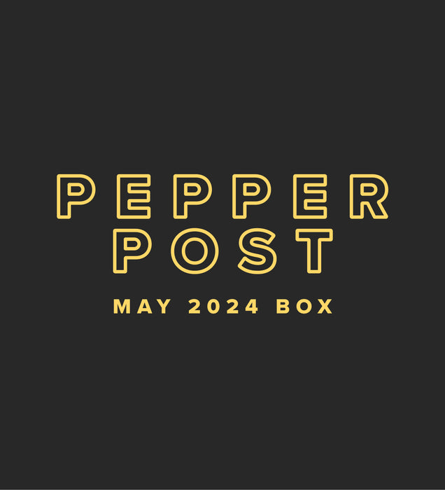 Pepper Post - May 2024 Box