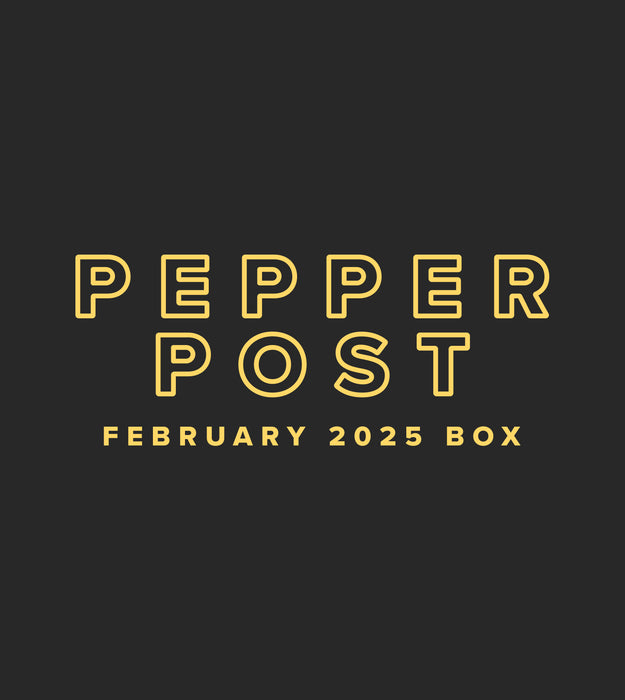 Pepper Post - February 2025 Box